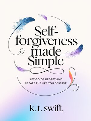 cover image of Self-Forgiveness Made Simple